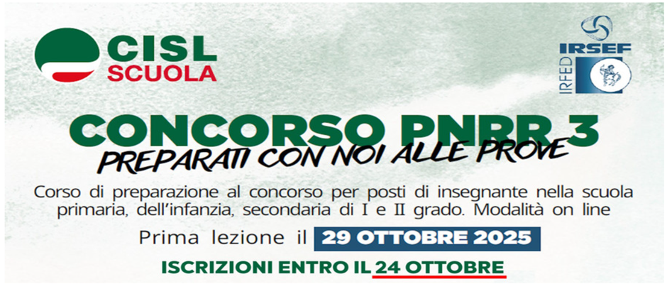 PARTE IL 29 OTTOBRE IL CORSO DI PREPARAZIONE AI CONCORSI PNRR3 ORGANIZZATO DA CISL SCUOLA E IRSEF IRFED