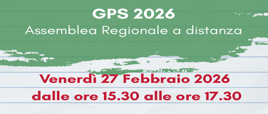 GPS 2026 - ASSEMBLEA REGIONALE A DISTANZA VENERDÌ 27 FEBBRAIO 2026 DALLE ORE 15.30 ALLE ORE 17.30